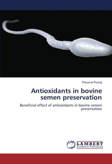 Antioxidants in bovine semen preservation