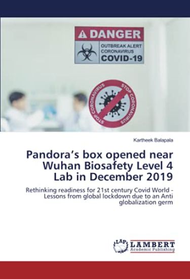 Pandora¿s box opened near Wuhan Biosafety Level 4 Lab in December 2019