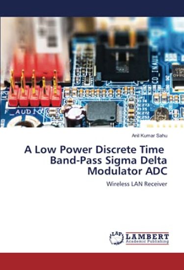 A Low Power Discrete Time Band-Pass Sigma Delta Modulator ADC