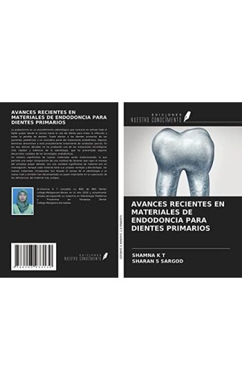 AVANCES RECIENTES EN MATERIALES DE ENDODONCIA PARA DIENTES PRIMARIOS