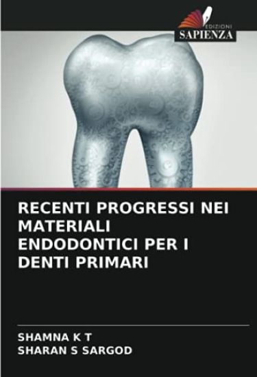 RECENTI PROGRESSI NEI MATERIALI ENDODONTICI PER I DENTI PRIMARI