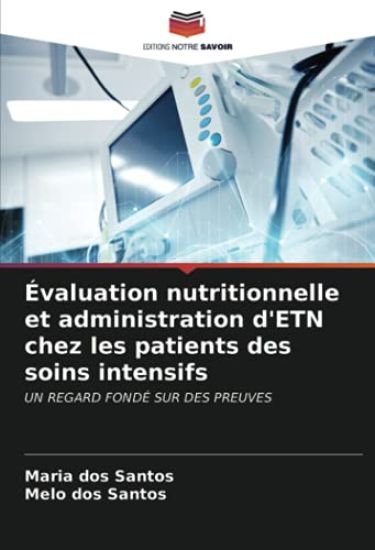 Évaluation nutritionnelle et administration d'ETN chez les patients des soins intensifs