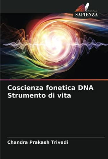 Coscienza fonetica DNA Strumento di vita