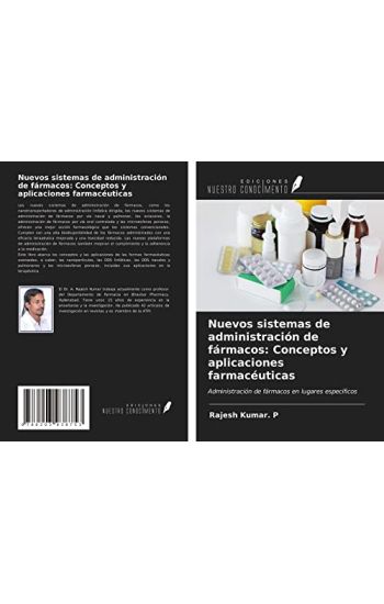 Nuevos sistemas de administración de fármacos: Conceptos y aplicaciones farmacéuticas
