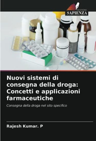 Nuovi sistemi di consegna della droga: Concetti e applicazioni farmaceutiche