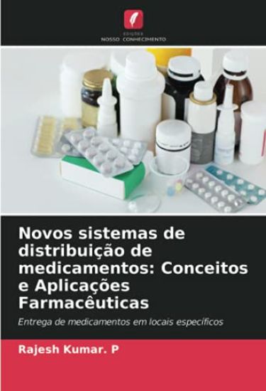 Novos sistemas de distribuição de medicamentos: Conceitos e Aplicações Farmacêuticas