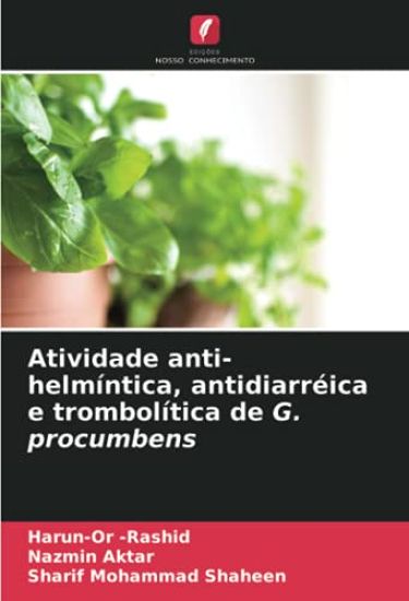 Atividade anti-helmíntica, antidiarréica e trombolítica de G. procumbens