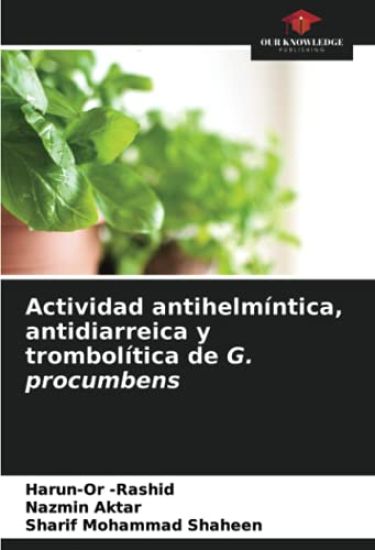 Actividad antihelmíntica, antidiarreica y trombolítica de G. procumbens