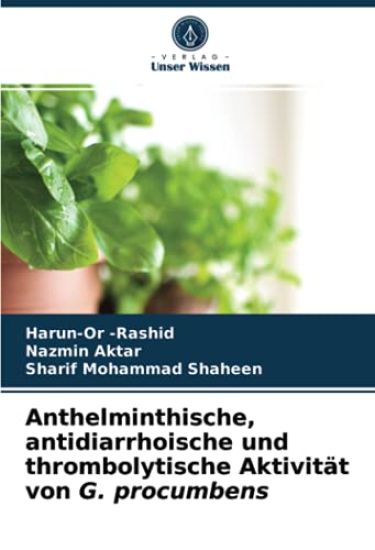 Anthelminthische, antidiarrhoische und thrombolytische Aktivität von G. procumbens