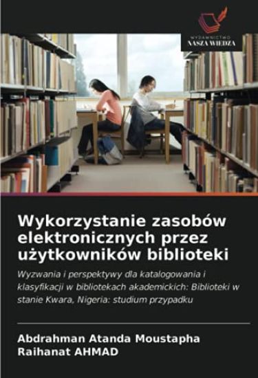 Wykorzystanie zasobów elektronicznych przez u¿ytkowników biblioteki