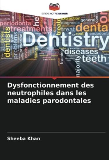 Dysfonctionnement des neutrophiles dans les maladies parodontales