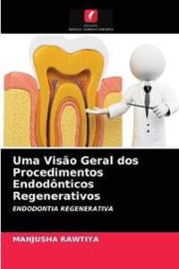 Uma Visão Geral dos Procedimentos Endodônticos Regenerativos