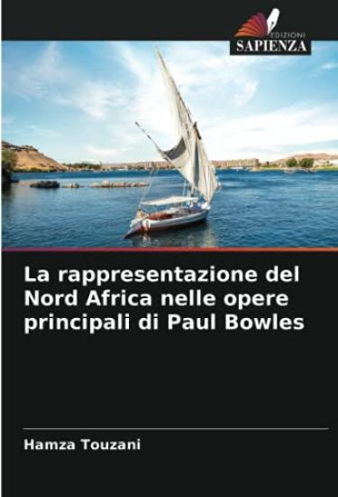 La rappresentazione del Nord Africa nelle opere principali di Paul Bowles