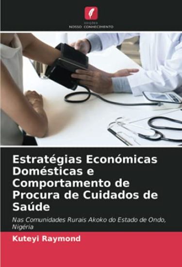 Estratégias Económicas Domésticas e Comportamento de Procura de Cuidados de Saúde