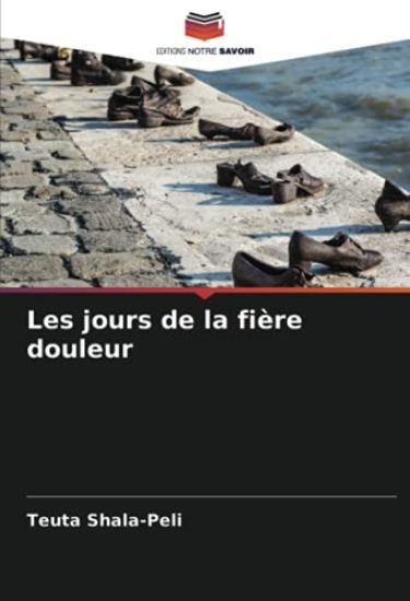 Les jours de la fière douleur