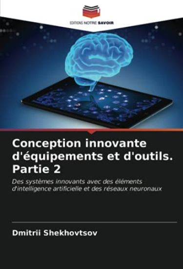 Conception innovante d'équipements et d'outils. Partie 2