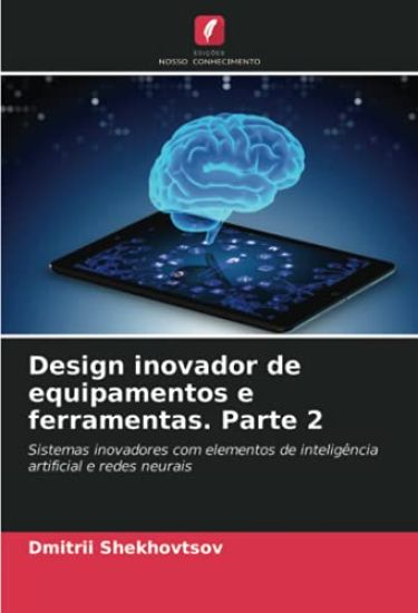 Design inovador de equipamentos e ferramentas. Parte 2