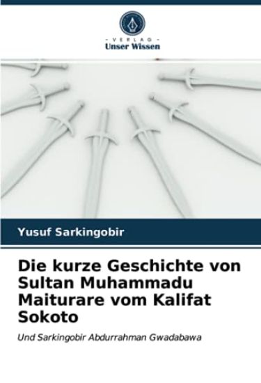 Die kurze Geschichte von Sultan Muhammadu Maiturare vom Kalifat Sokoto
