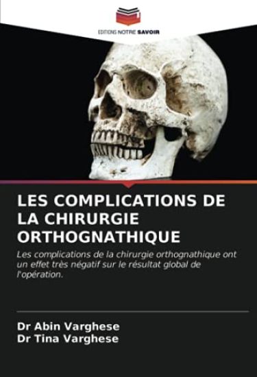 LES COMPLICATIONS DE LA CHIRURGIE ORTHOGNATHIQUE