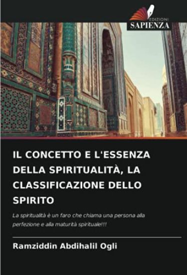 IL CONCETTO E L'ESSENZA DELLA SPIRITUALITÀ, LA CLASSIFICAZIONE DELLO SPIRITO
