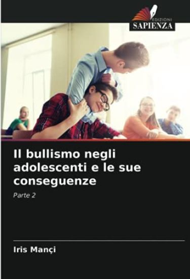Il bullismo negli adolescenti e le sue conseguenze