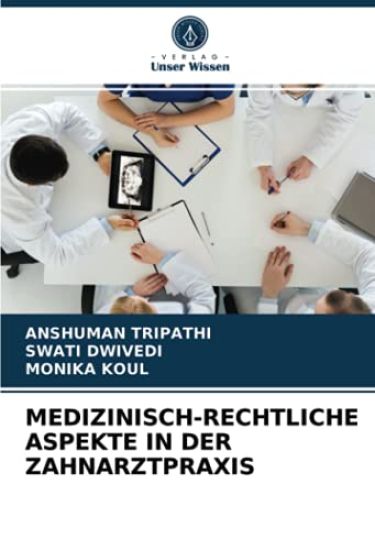 MEDIZINISCH-RECHTLICHE ASPEKTE IN DER ZAHNARZTPRAXIS