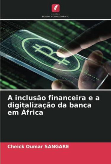 A inclusão financeira e a digitalização da banca em África