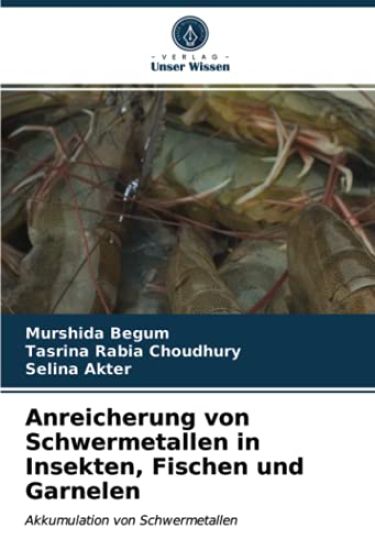 Anreicherung von Schwermetallen in Insekten, Fischen und Garnelen