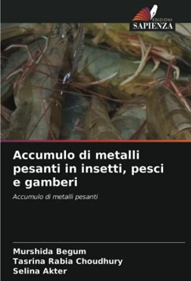 Accumulo di metalli pesanti in insetti, pesci e gamberi