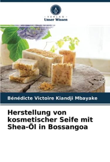 Herstellung von kosmetischer Seife mit Shea-Öl in Bossangoa
