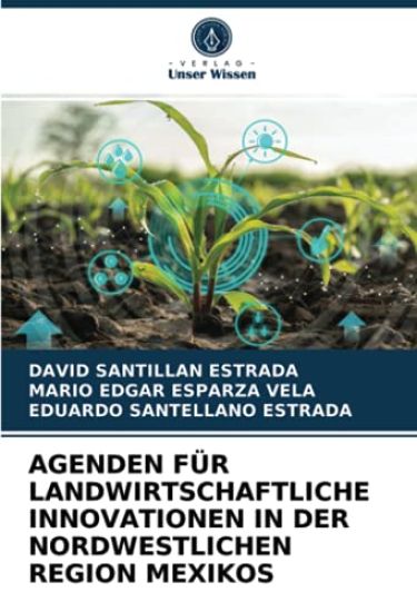AGENDEN FÜR LANDWIRTSCHAFTLICHE INNOVATIONEN IN DER NORDWESTLICHEN REGION MEXIKOS