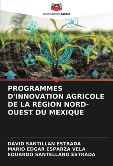 PROGRAMMES D'INNOVATION AGRICOLE DE LA RÉGION NORD-OUEST DU MEXIQUE