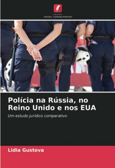 Polícia na Rússia, no Reino Unido e nos EUA
