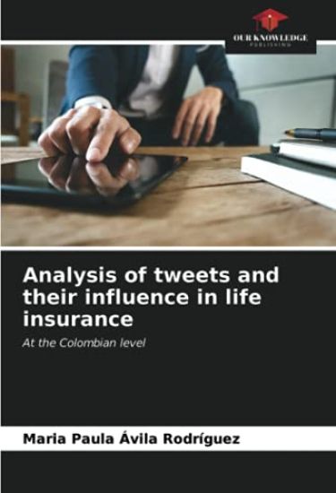 Analysis of tweets and their influence in life insurance