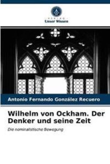 Wilhelm von Ockham. Der Denker und seine Zeit