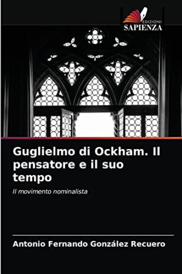 Guglielmo di Ockham. Il pensatore e il suo tempo