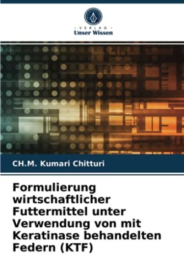 Formulierung wirtschaftlicher Futtermittel unter Verwendung von mit Keratinase behandelten Federn (KTF)