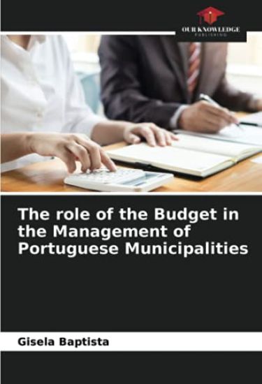 The role of the Budget in the Management of Portuguese Municipalities