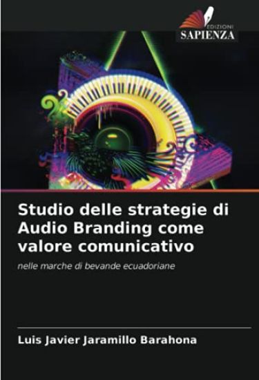 Studio delle strategie di Audio Branding come valore comunicativo