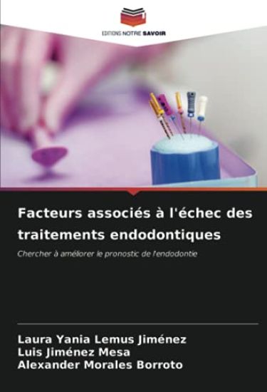 Facteurs associés à l'échec des traitements endodontiques