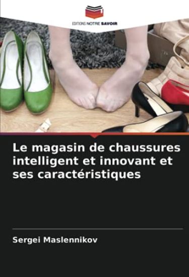 Le magasin de chaussures intelligent et innovant et ses caractéristiques