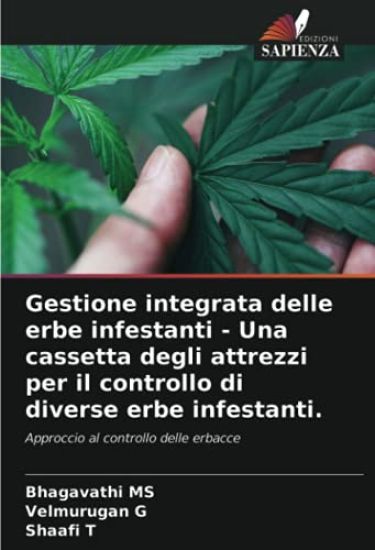 Gestione integrata delle erbe infestanti - Una cassetta degli attrezzi per il controllo di diverse erbe infestanti.