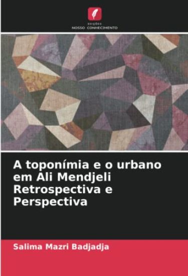 A toponímia e o urbano em Ali Mendjeli Retrospectiva e Perspectiva
