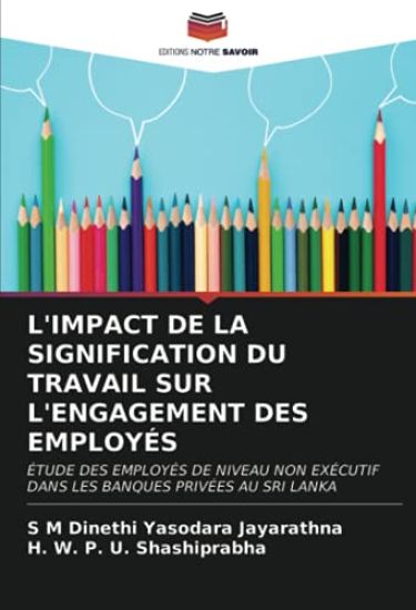 L'IMPACT DE LA SIGNIFICATION DU TRAVAIL SUR L'ENGAGEMENT DES EMPLOYÉS