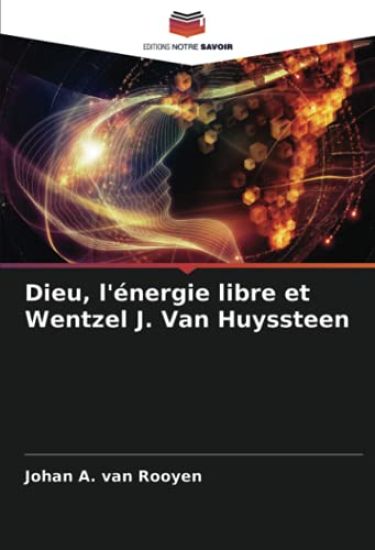 Dieu, l'énergie libre et Wentzel J. Van Huyssteen