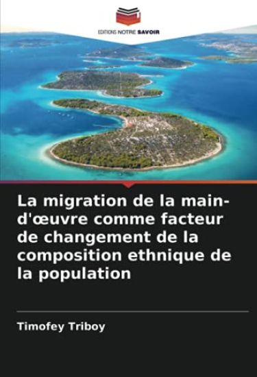 La migration de la main-d'¿uvre comme facteur de changement de la composition ethnique de la population