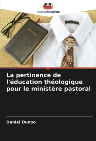 La pertinence de l'éducation théologique pour le ministère pastoral