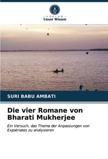 Die vier Romane von Bharati Mukherjee