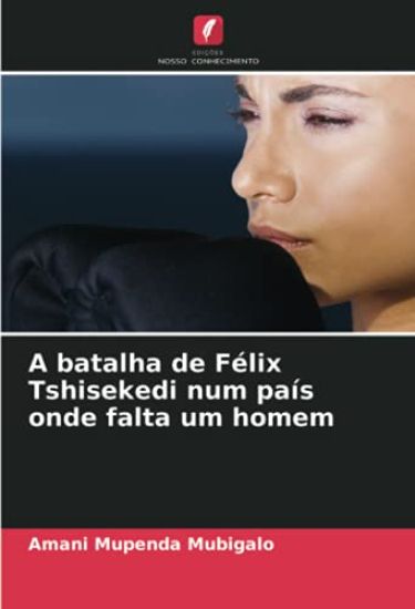 A batalha de Félix Tshisekedi num país onde falta um homem