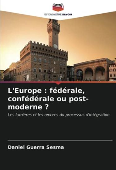 L'Europe : fédérale, confédérale ou post-moderne ?